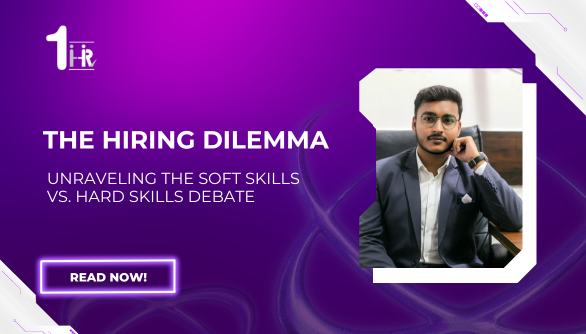 The Hiring DIlemma | Unraveling the Soft Skills vs. Hard Skills Debate